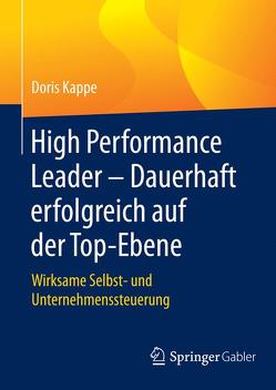 High Performance Leader – Dauerhaft erfolgreich auf der Top-Ebene von Kappe,  Doris
