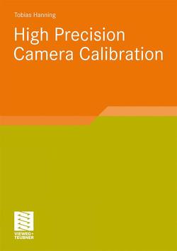 High Precision Camera Calibration von Hanning,  Tobias
