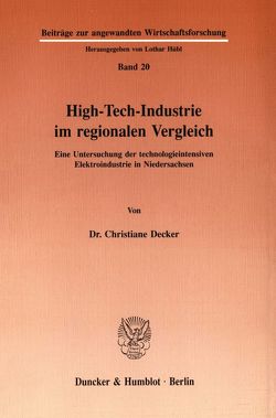 High-Tech-Industrie im regionalen Vergleich. von Decker,  Christiane