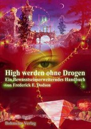 High werden ohne Drogen von Dodson,  Frederick E