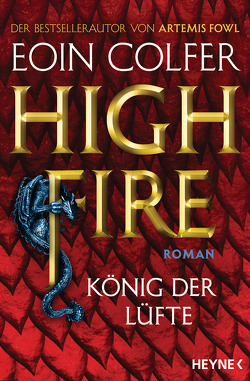Highfire – König der Lüfte von Aubron-Bülles,  Marcel, Colfer,  Eoin