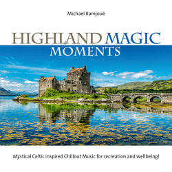 Highland Magic Moments von Ramjoue,  Michael