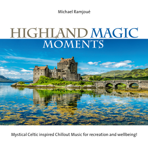 Highland Magic Moments von Ramjoue,  Michael