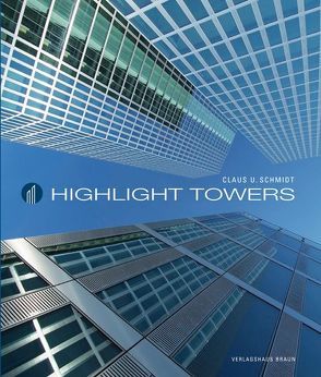 Highlight Towers von Schmidt,  Claus U