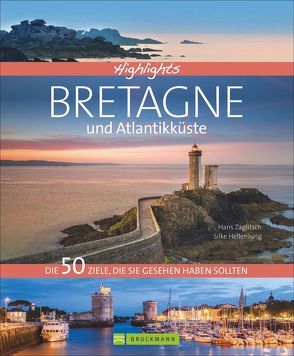 Highlights Bretagne und Atlantikküste von Heller-Jung,  Silke, Zaglitsch,  Hans, Zichnowitz,  Jürgen