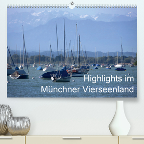 Highlights im Münchner Vierseenland (Premium, hochwertiger DIN A2 Wandkalender 2021, Kunstdruck in Hochglanz) von Weiss,  Anna-Christina