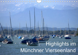 Highlights im Münchner Vierseenland (Wandkalender 2022 DIN A4 quer) von Weiss,  Anna-Christina