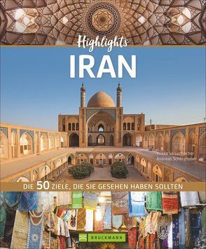 Highlights Iran von Schörghuber,  Andreas, Seisenbacher,  Priska
