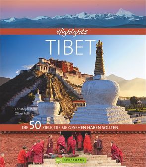 Highlights Tibet von Fülling,  Oliver, Mohr,  Christoph
