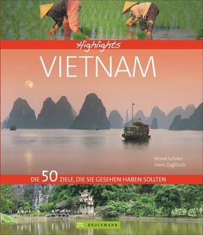 Highlights Vietnam von Schiller,  Bernd, Zaglitsch,  Hans