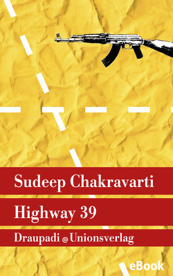 Highway 39 von Chakravarti,  Sudeep, Petersdorf,  Anna, Schein,  Reinhold
