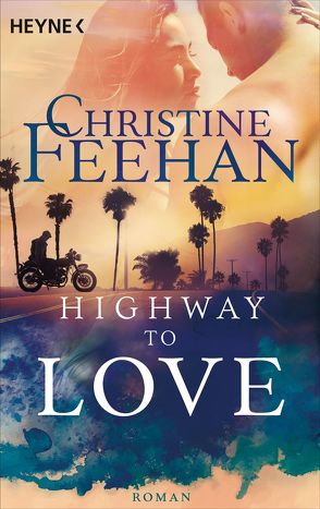 Highway to Love von Feehan,  Christine, Schumitz,  Angela