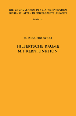 Hilbertsche Räume mit Kernfunktion von Meschkowski,  Herbert