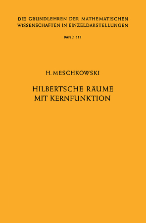 Hilbertsche Räume mit Kernfunktion von Meschkowski,  Herbert
