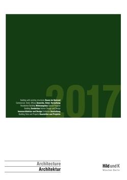Hild und K Architektur 2017 von Haber,  Matthias, Heinrich,  Michael, Hild,  Andreas, Ottl,  Dionys