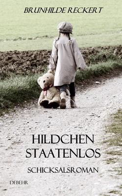 Hildchen staatenlos von DeBehr,  Verlag, Reckert,  Brunhilde