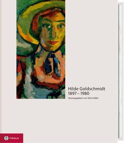 Hilde Goldschmidt 1897-1980 von Ammann,  Gert, Höller,  Silvia, Jessewitsch,  Rolf