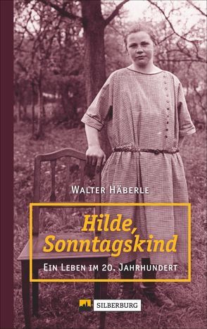 Hilde, Sonntagskind von Häberle,  Walter