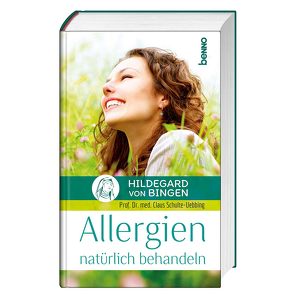 Hildegard von Bingen – Allergien natürlich behandeln von Prof. Dr. med. Schulte-Uebbing,  Claus