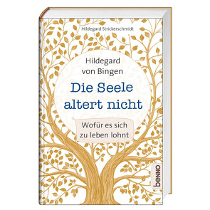 Hildegard von Bingen – Die Seele altert nicht von Strickerschmidt,  Hildegard