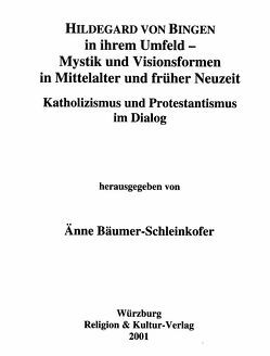 Hildegard von Bingen in ihrem Umfeld – Mystik und Visionsformen in Mittelalter und früher Neuzeit von Bäumer-Schleinkofer,  Änne