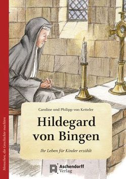 Hildegard von Bingen von Ketteler,  Caroline von, Ketteler,  Philipp von