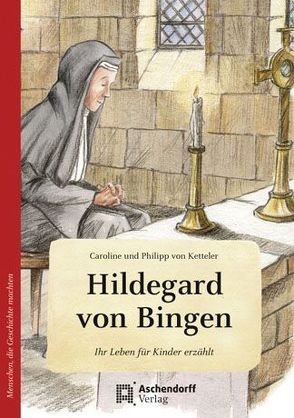 Hildegard von Bingen von Ketteler,  Caroline von, Ketteler,  Philipp von