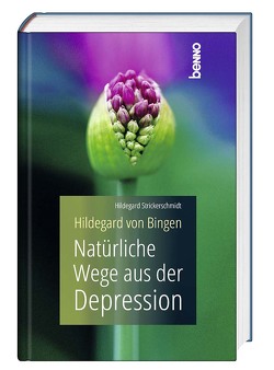 Hildegard von Bingen – Natürliche Wege aus der Depression von Strickerschmidt,  Hildegard
