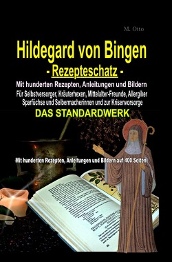 Hildegard von Bingen Rezepteschatz von Otto,  M.