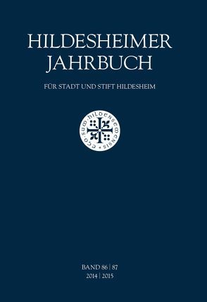 Hildesheimer Jahrbuch für Stadt und Stift Hildesheim Band 86/87 2014/2015 von Reyer,  Herbert, Schütz,  Michael