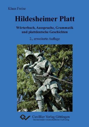 Hildesheimer Platt Wörterbuch, Aussprache, Grammatik und plattdeutsche Geschichten von Freise,  Klaus