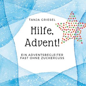 Hilfe, Advent! von Griesel,  Tanja