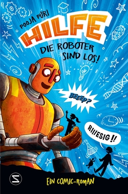 Hilfe, die Roboter sind los! von Häußler,  Sonja, Puri,  Pooja