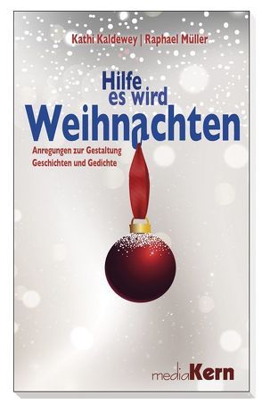 Hilfe, es wird Weihnachten von Kaldewey,  Kathi, Müller,  Raphael