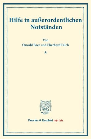 Hilfe in außerordentlichen Notständen. von Baer,  Oswald, Falch,  Eberhard
