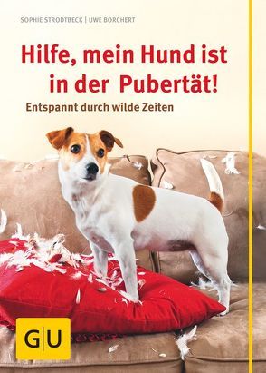 Hilfe, mein Hund ist in der Pubertät! von Bardowicks,  Debra, Borchert,  Uwe, Strodtbeck,  Sophie