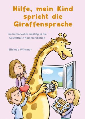 Hilfe, mein Kind spricht die Giraffensprache von Wimmer,  Elfriede