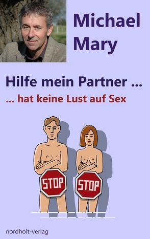 Hilfe mein Partner hat keine Lust auf Sex von Michael,  Mary