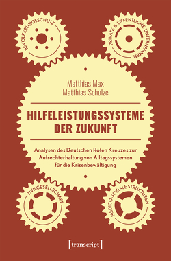 Hilfeleistungssysteme der Zukunft von Max,  Matthias, Schulze,  Matthias