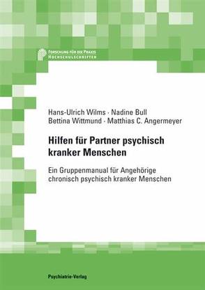 Hilfen für Partner psychisch Kranker von Angermeyer,  Matthias C., Bull,  Nadine, Wilms,  Hans U, Wittmund,  Bettina