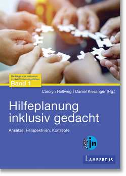 Hilfeplanung inklusiv gedacht von Hollweg,  Carolyn, Kieslinger,  Daniel