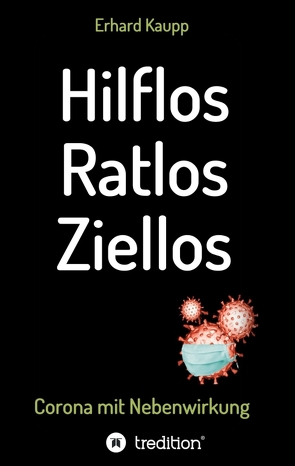 Hilflos -Ratlos – Ziellos von Kaupp,  Erhard