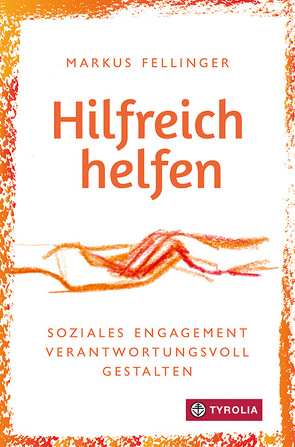 Hilfreich helfen von Fellinger,  Markus