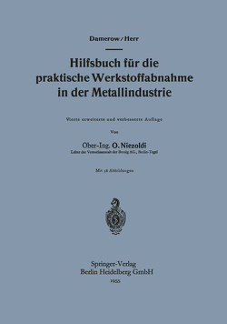 Hilfsbuch für die praktische Werkstoffabnahme in der Metallindustrie von Damerow,  Ernst, Herr,  A., Niezoldi,  O.