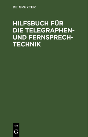 Hilfsbuch für die Telegraphen- und Fernsprechtechnik von Lewerenz,  Ernst