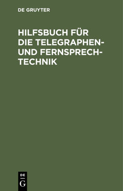 Hilfsbuch für die Telegraphen- und Fernsprechtechnik von Lewerenz,  Ernst