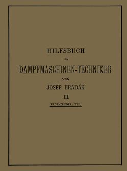 Hilfsbuch für Dampfmaschinen-Techniker von Hrábak,  Josef, Kás,  Adalbert