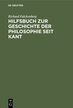 Hilfsbuch zur Geschichte der Philosophie seit Kant von Falckenberg,  Richard
