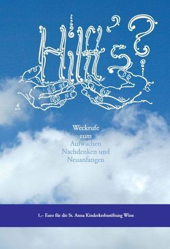 Hilft’s? von Antosch,  Christina, Bosnjak,  Katarina, Büschi,  Oliver, Deppe,  Simone, Drechsel,  Volkmar, Dyckhoff,  Marie Th, Feigenwinter,  Gunild, Fuchs,  Theobald, Girnth,  Björn I, Hoffmann,  Jürgen, Ludwig,  Elisabeth, Mueller,  Michael, Mustafa Hamid,  Ishraga, Neff,  Renate, Niemtz,  Guido, Peringer,  Manfred, Peternell,  Marianne, Porkert,  Christine F, Rollfinke,  Stephan, Rutkowski,  Heike, Simenc-Kretzschmar,  Irmgard, Struve,  Jens, Wagner,  Beate