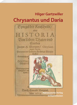 Hilger Gartzwiller: Chrysantus und Daria von Freund,  Karolin